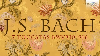 JS Bach 7 Toccatas BWV 910916 [upl. by Vivianne]