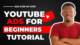 Complete Youtube Ads Tutorial For Beginners In 2021  How to Create YouTube Ads For Beginners [upl. by Rowe927]