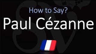 How to Pronounce Paul Cézanne  French amp English Pronunciation [upl. by Ahterod]