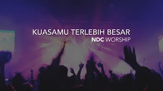 NDC Worship  KuasaMu Terlebih Besar Live Performance [upl. by Eislrahc]