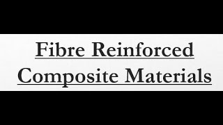 Fibre Reinforced Composite Materials FRP [upl. by Grace]