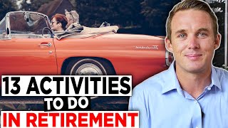 What to Do in Retirement 13 Activities That Will Create a Fun and Fulfilling Retirement [upl. by Alemrac]