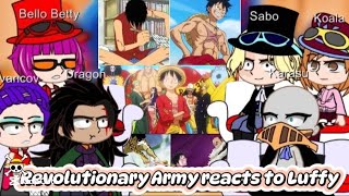 The Revolutionary Army reacts to Luffy One Piece [upl. by Ingaberg]