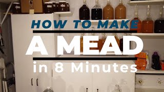 How to Make a Mead in 8 Minutes Home Made Mead Tutorial [upl. by Uehttam]