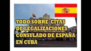 Todo sobre citas para LEGALIZACIONES consulado de ESPAÑA en CUBA [upl. by Suhail79]