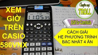 Cách xem giờ trên máy tính casio FX 580VNX [upl. by Elene]