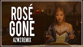 ROSÉ  GONE AZWZ REMIX [upl. by Thorne]