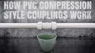 How PVC Compression Style Couplings Work [upl. by Nywloc]