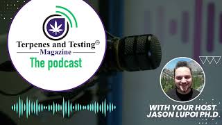 The Terpenes and Testing Podcast with Dr Michelle Ross EP6 [upl. by Swiercz]