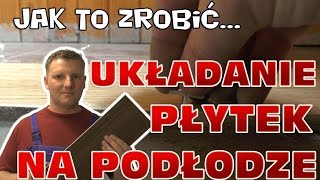 Jak ułożyć płytki na podłodze  gres imitujący panele [upl. by Aynor]