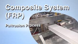 Composite System FRP  Pultrusion Process [upl. by Bobbe]