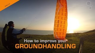 Paragliding Skills Improve Your Ground Handling [upl. by Erik]