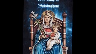 Our Lady of Walsingham FULL film Documentary Shrine Catholic Marys Dowry Norfolk England [upl. by Flor]