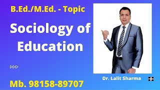 Sociology of Education  BEd MEd Topic [upl. by Tteve]