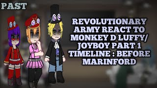 Revolutionary Army React to LuffyJoyboy Part 1 [upl. by Otsirave402]