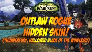 Sensus  WoW Legion Guide  THUNDERFURY HIDDEN ARTIFACT SKIN Outlaw Rogue Hidden Artifact Skin [upl. by Born]