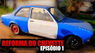 REFORMA DO CHEVETTE TUBARÃO  EPISÓDIO 1 [upl. by Armyn]