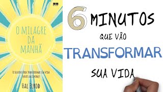 MILAGRE DA MANHÃ em 6 Minutos  SejaUmaPessoaMelhor [upl. by Cozza]