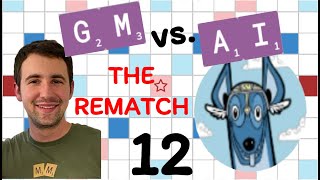 Scrabble GM vs AI  the Rematch Game 12 [upl. by Ttessil256]