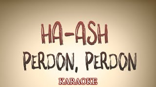 HAASH  Perdon Perdon  KARAOKE [upl. by Oicelem]