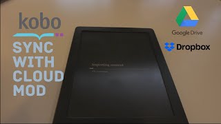 Kobo Reader Cloud Mod  Add Dropbox or Google Drive to Most Kobo Readers [upl. by Analak262]