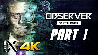 Observer System Redux  Xbox Series X Gameplay Walkthrough Part 1 4K Optimized [upl. by Elvyn]