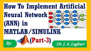 How To Implement Artificial Neural Network ANN in MATLABSIMULINK  Part3  Dr J A Laghari [upl. by Borman177]