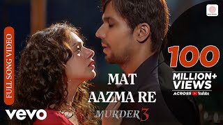 Pritam  Mat Aazma Re Full VideoMurder 3Randeep HoodaAditi RaoKKSayeed Quadri [upl. by Ron]