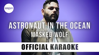 Masked Wolf  Astronaut In The Ocean Official Karaoke Instrumental  SongJam [upl. by Eiramik]