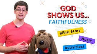 God Shows Us Faithfulness Kids Bible Learning [upl. by Marissa]