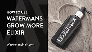 How to Use Grow More Elixir  Watermans Hair [upl. by Olsen]