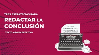 CÓMO REDACTAR LA CONCLUSIÓN DE UN ENSAYO ARGUMENTATIVO [upl. by Keyes70]