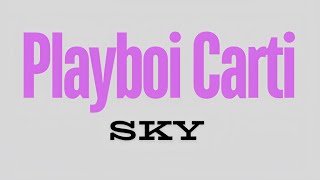 Playboi Carti  Sky [upl. by Margarita183]