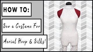 How to Sew a Costume for Aerial Hoop amp Silks Full Bodysuit [upl. by Eninahs]