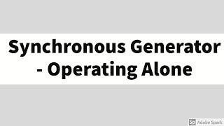 12 Synchronous Generator  Operating alone [upl. by Crin]