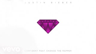 Justin Bieber  Confident ft Chance The Rapper Official Audio [upl. by Eelrebma]