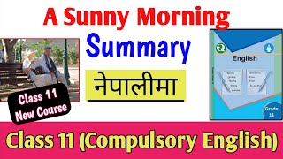 A Sunny Morning Summary in Nepali  Class 11 Compulsory English Summary in Nepali  NEB Grade 11 [upl. by Yelyah]