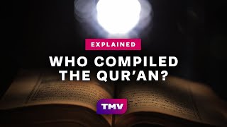 Who Compiled and Wrote the Quran  History of the Quran  Explained [upl. by Reisch]