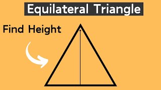 How to find the HEIGHT of an EQUILATERAL TRIANGLE Geometry Help [upl. by Lamahj]