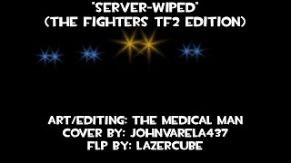 SERVERWIPED The Fighters TF2 Edition [upl. by Arihat]