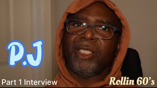 PJ  From Rollin 60’s Interview  Part 1 Talks Madd Ronnie Being a 60’s  Penitentiary [upl. by Meehyrb]