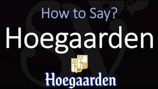 How to Pronounce Hoegaarden Beer CORRECTLY [upl. by Lindbom]