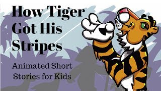 How Tiger Got His Stripes Animated Stories for Kids [upl. by Inatirb492]