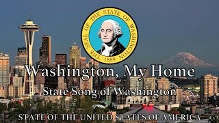 USA State Song Washington  Washington My Home [upl. by Eilahs]