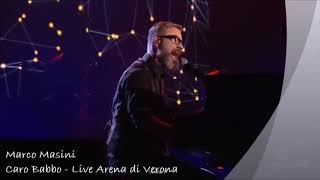 Marco Masini  Caro Babbo Live Arena di Verona 2017 [upl. by Waxler]