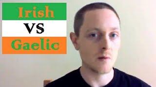 Irish vs Gaelic [upl. by Ardnos674]