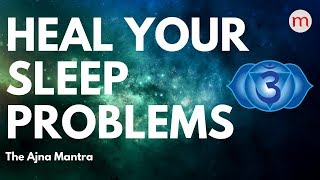 POWERFUL ❯ DEEP SLEEP MANTRA FOR SLEEPING WELL ❯ AJNA CHAKRA ACTIVATION MUSIC [upl. by Edrei]