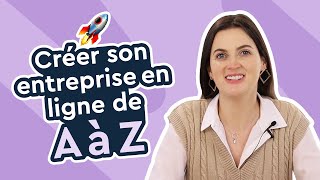 Comment créer son entreprise en ligne de A à Z [upl. by Adnuhser]