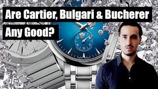 Are Cartier Bulgari amp Bucherer watches any good [upl. by Shear]