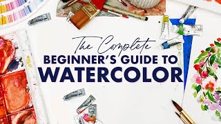 The Complete Beginners Guide to Watercolor [upl. by Ylram]